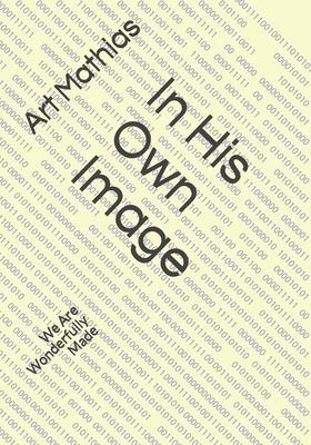 In His Own Image: We Are Wonderfully Made