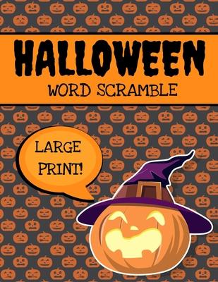 Halloween Word Scramble: Large Print Word Scramble Books, Halloween Puzzle Book For Adults