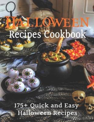 Halloween Recipes Cookbook: 175+ Quick and Easy Halloween Recipes