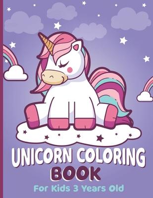 Unicorn Coloring Book for Kids 3 Years Old: Unicorn Coloring Book for Girls, 3 Year Old Birthday Gift for Girls! Great Gift for Preschooler Toddlers -