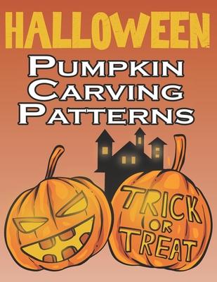 Halloween Pumpkin Carving Patterns: 50 Templates for Carving Funny and Spooky Faces, Halloween Designs Stencils