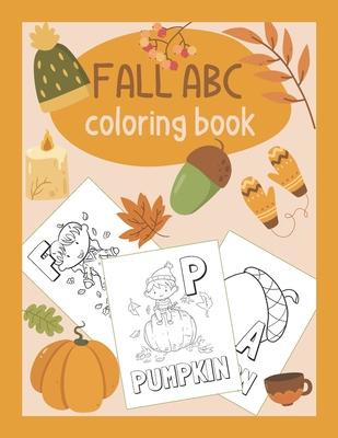 Fall ABC Coloring Book: Color & Learn the Alphabet - Fall Coloring Book for Kids