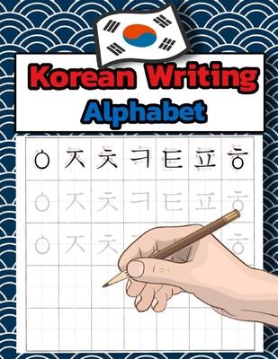 Korean Writing Alphabet: Workbook Practice to Learn How to Trace & Write Korean Alphabet - Hangul