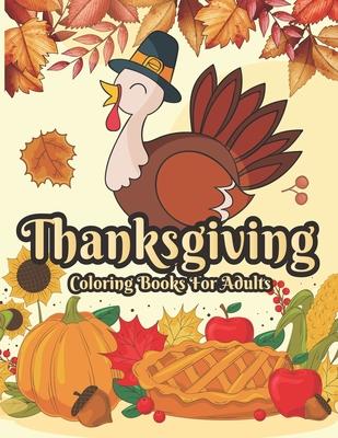 Thanksgiving Coloring books for adults: 50 adults Featuring Thanksgiving and Fall Designs to Color