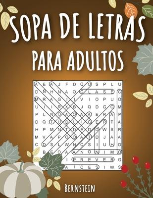 Sopa de letras para adultos: 200 Sopa de letras con soluciones - Entrena la Memoria y la Lgica - Diversin para las vacaciones