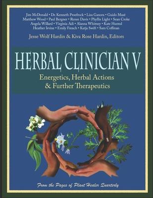 Herbal Clinician V: Energetics, Herbal Actions, & Further Therapeutics