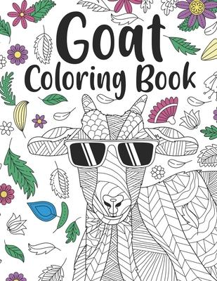 Goat Coloring Book: A Cute Adult Coloring Books for Goat Owner, Best Gift for Goat Lovers