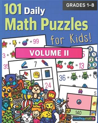 101 Daily Math Puzzles for Kids! Volume 2: For Students in Grades 1-8