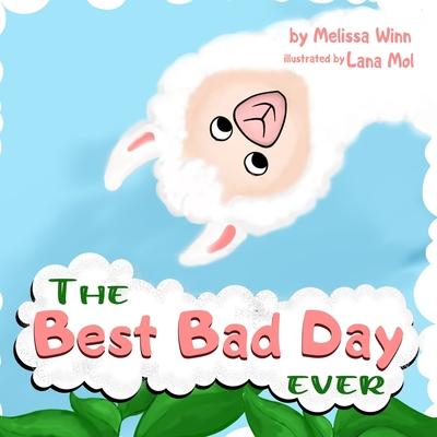 The BEST BAD DAY Ever: Book for Children, Ages 3-5 to Help Them Fall Asleep and Relax. Easy to Read. Kids Books About Emotions & Feelings.