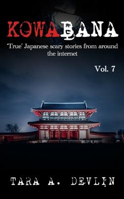 Kowabana: 'True' Japanese scary stories from around the internet: Volume Seven