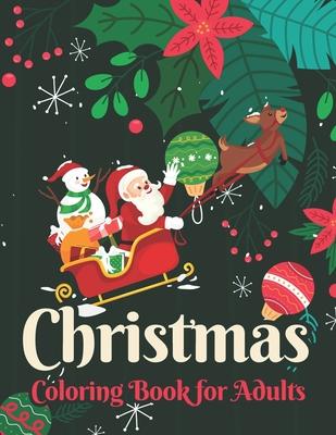 Christmas coloring book for adults: Easy & Big Coloring Books Adults and Teenagers to Color in Peace and Relaxation 50 unique design