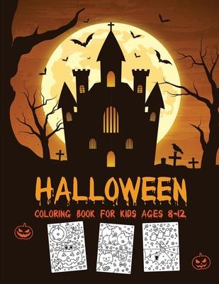 Halloween Coloring Book for Kids Ages 8-12: A Fun Activity Book for Coloring Spooky & Scary High-Resolution Line Drawings Large Size Pages for More En