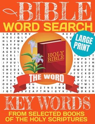 Bible Word Search Keywords from Selected Books of the Holy Scriptures: Large Print Word Search with Full Page for Each Puzzle-Exercise the Brain and D