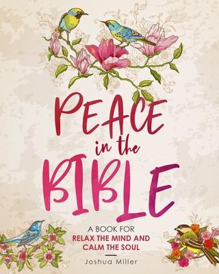 Peace in the Bible: A Book for Relax the Mind and Calm the Soul: Psalms Coloring Book for Adults Big Words: Find Peace and Hope// A Book f