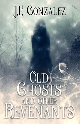 Old Ghosts and Other Revenants