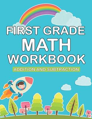 first grade math workbook: 1st Grade Workbook first grade Homeschool 100 Pages of Addition, Subtraction and Time Activities + Worksheets ( math w