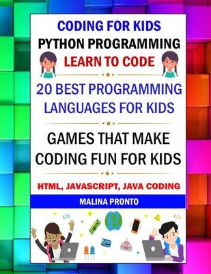 Coding For Kids: Python Programming: Learn To Code: 20 Best Programming Languages For Kids: Games That Make Coding Fun For Kids: Html,