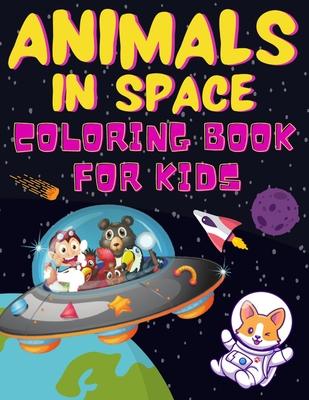 ANIMALS IN SPACE Coloring Book For Kids: Filled with Animals In Space, Rockets Planets, Astronauts, Space Ships and more +31 Educational Astronomy Fac Subscription