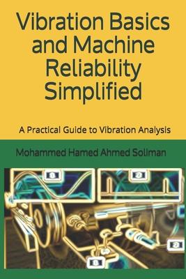 Vibration Basics and Machine Reliability Simplified: A Practical Guide to Vibration Analysis Subscription