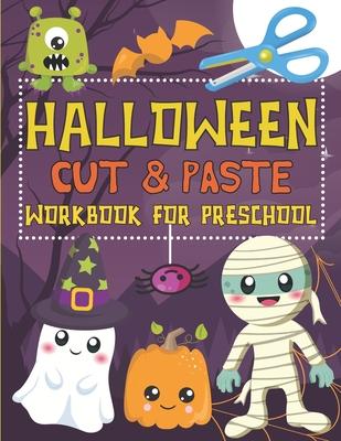 Halloween Cut & Paste Workbook for Preschool: Scissor Skills Activity Book for Kids Ages 3-5