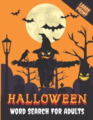 Halloween Word Search For Adults: Large Print Halloween Word Search Puzzle Activity Book for Adult and Teens with Solutions, Perfect for Giving A Spoo