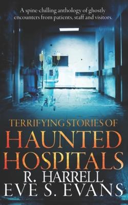 Terrifying Stories of Haunted Hospitals