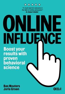 Online Influence: Boost your results with proven behavioral science