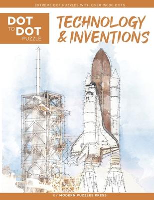 Technology & Inventions - Dot to Dot Puzzle (Extreme Dot Puzzles with over 15000 dots): Extreme Dot to Dot Books for Adults - Challenges to complete a