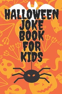 Halloween Joke Book For Kids: Book With Jokes - Have Fun With Familly And Friends - Trick Of Treat