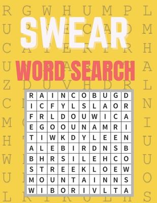 Swear Word Search: Really Fun Swear Puzzles for Adults Great Swear Word Search Book With Funny Quotes For Swear Fun Word Search Games, Pu