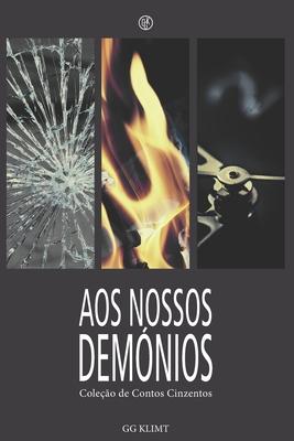 Aos Nossos Demnios: Coleo de Contos Cinzentos