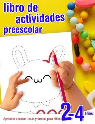 Aprender a trazar lneas y formas - libro de actividades preescolar para nios 2-4 aos: Cuaderno de actividades infantiles preescolar - para los ms