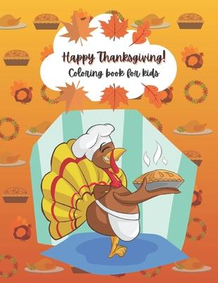 Happy Thanksgiving!: Coloring book for kids ages 2-5