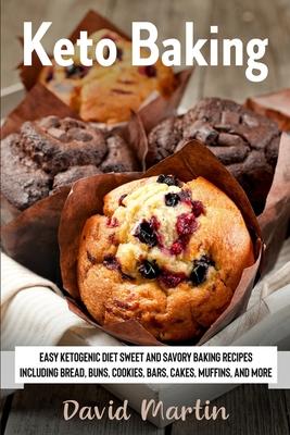 Keto Baking: Easy Keto Diet Sweet and Savory Baking Recipes including Bread, Buns, Cookies, Bars, Cakes, and Muffins Subscription