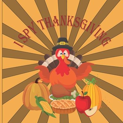 I Spy Thanksgiving: A Fun Book For 6-12 Year Old About Autumn & Thanksgiving Great Gift For Preschoolers &Kids&Kindergarten