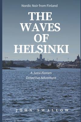 The Waves of Helsinki: Nordic Noir from Finland