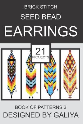 Brick Stitch Seed Bead Earrings. Book of Patterns 3: 21 Projects