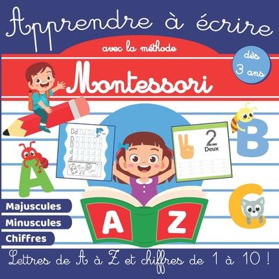 Apprendre  crire avec la mthode Montessori: Cahier d'activits Montessori ds 3 ans - Apprendre  crire maternelle, petite section, moyenne sectio Subscription