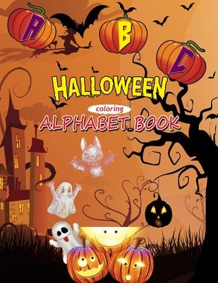 ABC Halloween Coloring Alphabet Book: Fun Alphabet Coloring Books for Little Kids & Toddlers Ages 2-5, A Spooky Halloween Gift Idea for Girls, Boys (a