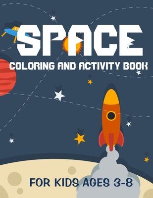 Space coloring and activity book for kids ages 3-8: outer space activity book - A Fun Kid Workbook Game For Learning - find and color - space ships an