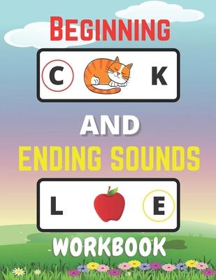 Beginning And Ending Sounds Workbook: Letter Sound Recognition, Help Kids To Practice Recognizing Letters And Sounds, Letter Sound Activities