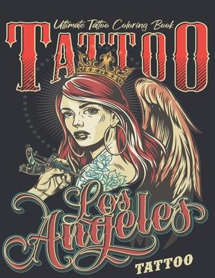 Ultimate Tattoo Coloring Book: oloring Pages For Adult Relaxation With Beautiful Modern Tattoo Designs Such As Sugar Skulls, Hearts, Roses and More!