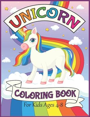 Unicorn Coloring Book For Kids Ages 4-8: Big and Jumbo Unicorns Coloring Pages for Girls, Kids, Toddlers Ages 4-8 Perfect Gifts