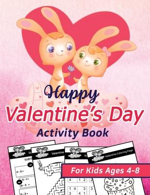 Happy Valentine's Day Activity Book for Kids Ages 4-8: Happy Valentines Activity Gift for Kids, Cute Pages with Letters & Numbers Tracing, Mazes, Sudo