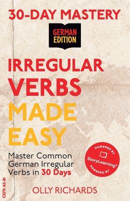 30-Day Mastery: Irregular Verbs Made Easy: Master Common German Irregular Verbs in 30 Days German Edition Subscription