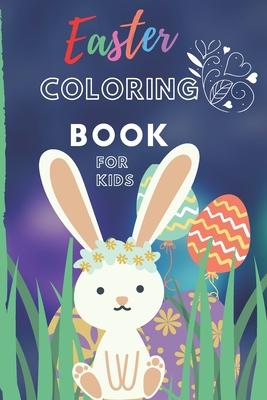 Easter Coloring Book For Kids: An Activity Book and Easter Basket Stuffer for Kids Ages 3 -7