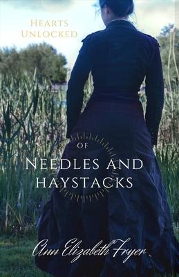 Of Needles and Haystacks: Hearts Unlocked Series