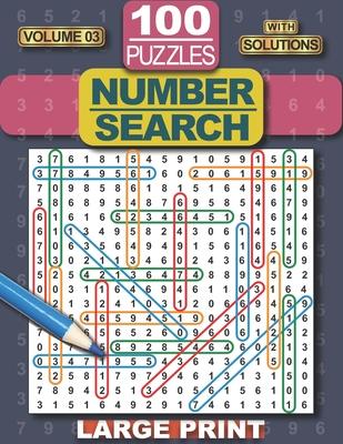 Number Search Puzzle Book: 100 Number Search Puzzles for Adults, Teens and Seniors, 8.5" x 11" Large Print-Edition, with Solutions, Volume 3 (Sea