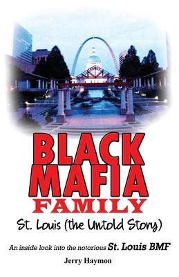 Black Mafia Family St. Louis (The Untold Story)