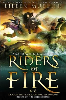 Riders of Fire Books 4-6: Dragon Strike, Dragon War, Sea Dragon